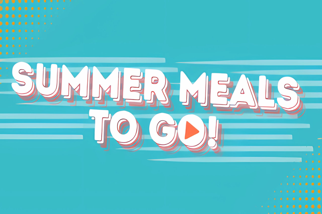 Summer Meals to Go!