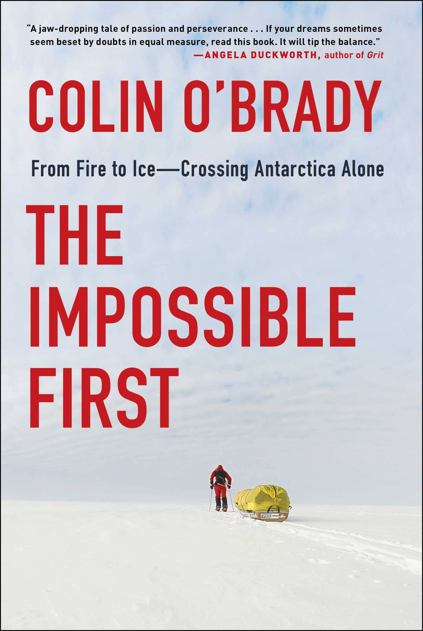 The Impossible First: From Fire to Ice - Crossing Antarctica Alone book cover