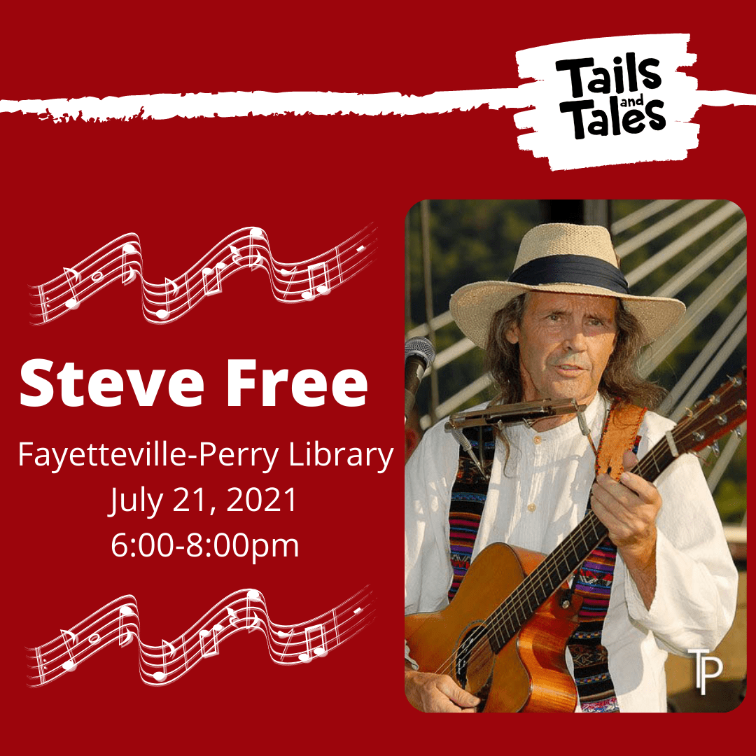 Red background with white Tails and Tales logo and white print stating: Steve Free Fayetteville-Perry Library July 21, 2021 6:00-8:00pm 