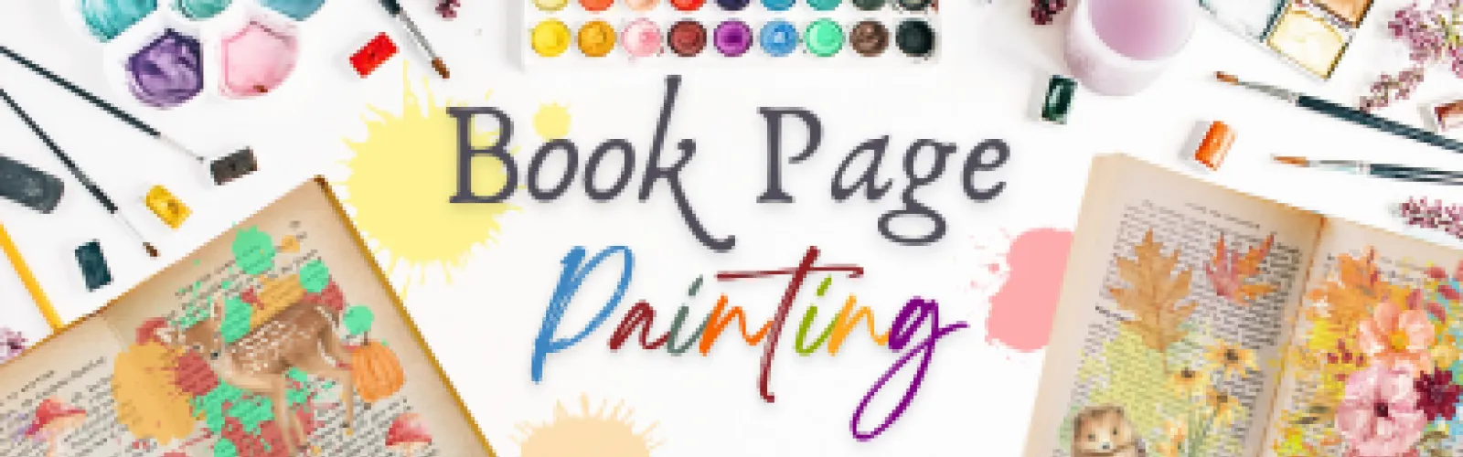 Program title: Book Page Painting is over a background of art supplies and book pages. The book pages are painted with fall themed images.